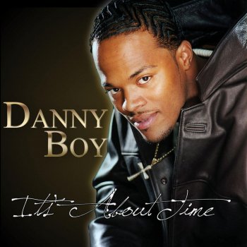 Danny Boy Its All About U