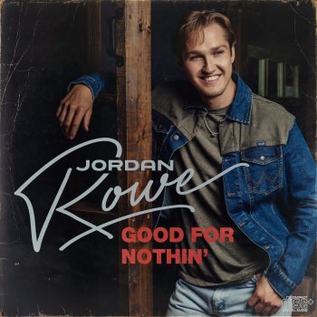 Jordan Rowe Good for Nothin'