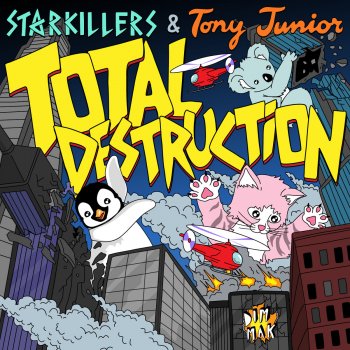 Starkillers feat. Tony Junior Total Destruction