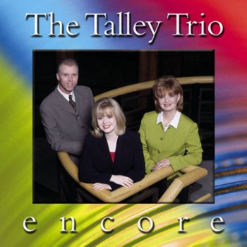 Talley Trio When Jesus Breaks the Morning