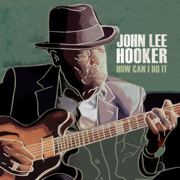 John Lee Hooker No Friend Around