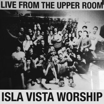 Isla Vista Worship Everything Changes (Live)