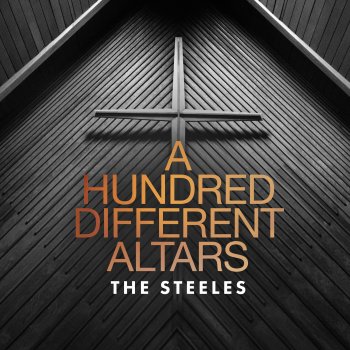 Исполнитель The Steeles, альбом A Hundred Different Altars - Single