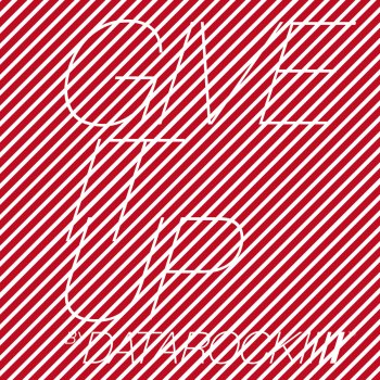 Datarock Give It Up (Radio Edit)