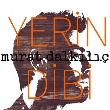 Murat Dalkılıç Yerin Dibi