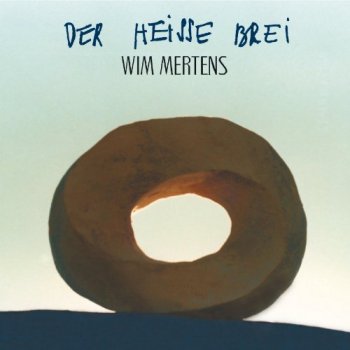 Wim Mertens Weiter Und Weiter