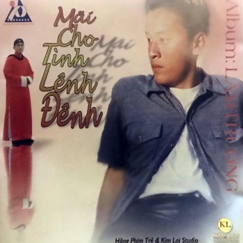 Lam Trường Mãi cho tình lênh đênh