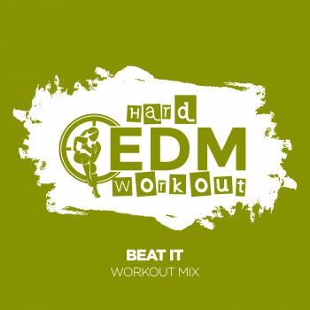 Hard EDM Workout Beat It (Workout Mix Edit 140 bpm)