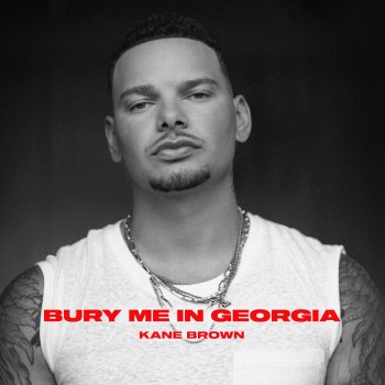 Kane Brown Bury Me in Georgia - Single Edit