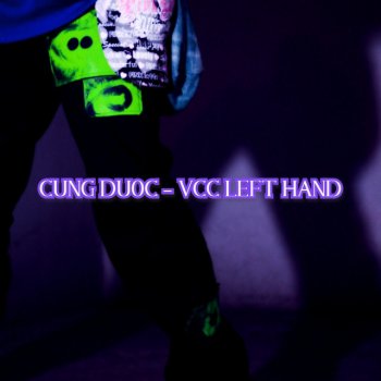 VCC Left Hand Cung Duoc