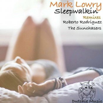 Mark Lowry feat. Roberto Rodriguez Sleepwalkin' - Roberto Rodriguez Remix