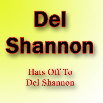 Del Shannon I Don't Care Anymore