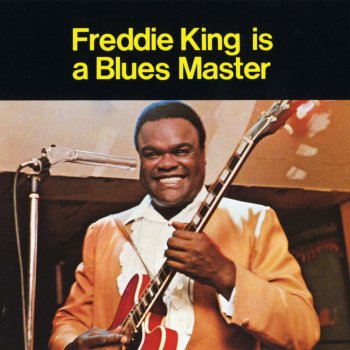 Freddie King It's Too Late, She's Gone