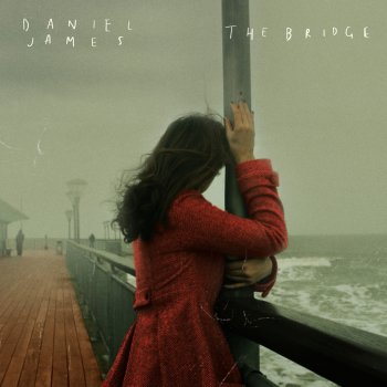 Daniel James The Bridge