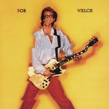 Bob Welch To My Heart Again