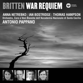 Benjamin Britten, Antonio Pappano, Orchestra dell'Accademia Nazionale di Santa Cecilia, Ian Bostridge, Anna Netrebko, Thomas Hampson & Coro dell'Accademia Nazionale Di Santa Cecilia Britten: War Requiem, Op. 66, Libera me: "Let him Sleep now" (Tenor, Baritone)..."Requiescant in pace" (Childrens' choir, Chorus)