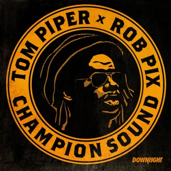 Tom Piper & Rob Pix Champion Sound