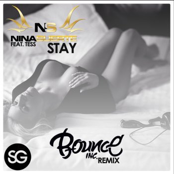Исполнитель Nina Suerte feat. Tess, альбом Stay [Bounce Inc. Remix]
