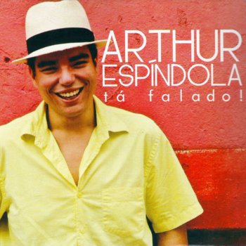 Arthur Espíndola O Que Tem Pra Me Dar?