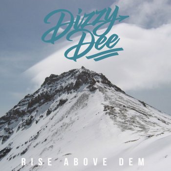 Dizzy Dee Rise Above Dem