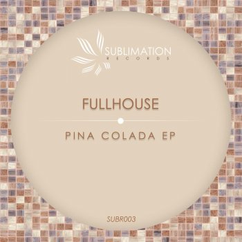 Исполнитель Fullhouse, альбом Pina Colada