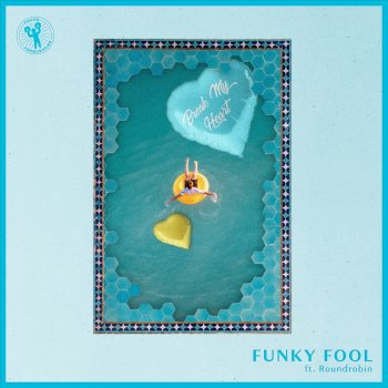 Funky Fool feat. Roundrobin Break My Heart