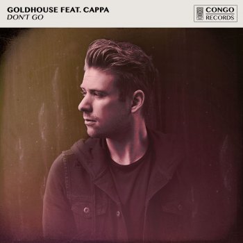 GOLDHOUSE feat. Cappa Don't Go