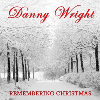 Danny Wright O Come, O Come, Emmanuel