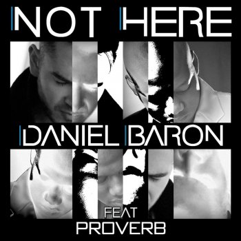 Daniel Baron feat. Proverb Not Here