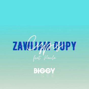 Biggy See Zawijam Dupy (feat. Cypis & Paula) [Biggy See Remix]