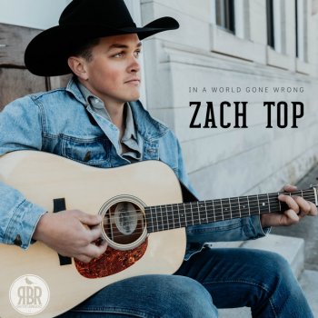 Zach Top In a World Gone Wrong