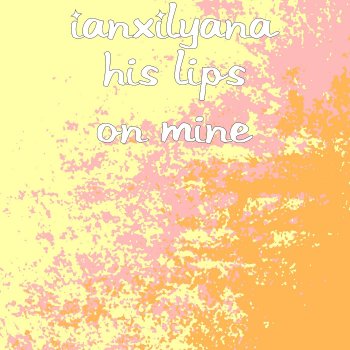 IanXIlyana His Lips on Mine