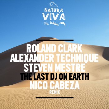 Roland Clark feat. Alexander Technique & Steven Mestre The Last DJ On Earth (Nico Cabeza Remix)