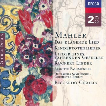 Gustav Mahler, Brigitte Fassbaender, Deutsches Sinfonie-Orchester, Berlin & Riccardo Chailly Rückert-Lieder: Liebst du um Schönheit