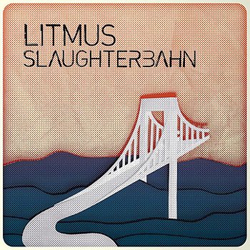 Исполнитель Litmus, альбом Slaughterbahn