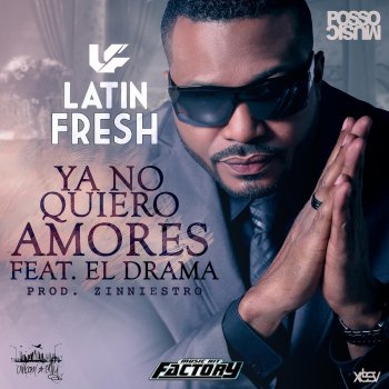 Latin Fresh feat. El Drama Ya No Quiero Amores