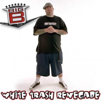 Big B White Trash Renegade