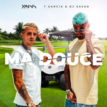 Yanns feat. T Garcia & DJ Assad Ma douce