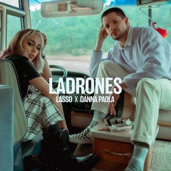 Lasso feat. Danna Paola Ladrones