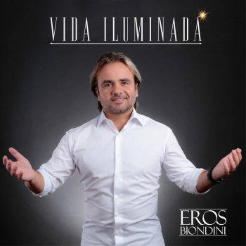 Eros Biondini Vida Iluminada