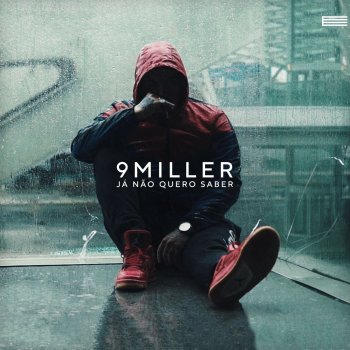 9 Miller feat. Bigg Favz Já Não Quero Saber