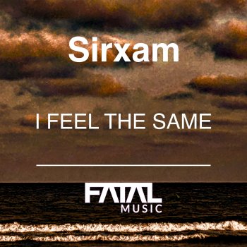 Исполнитель Sirxam, альбом I Feel The Same