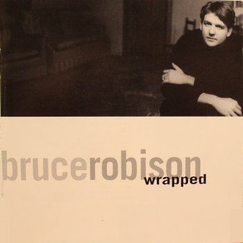 Bruce Robison Wrapped