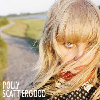 Polly Scattergood I Hate the way