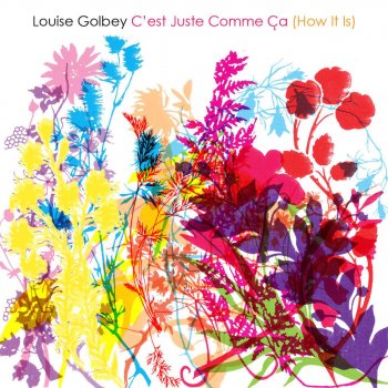 Louise Golbey C'est juste comme ça (How It Is)