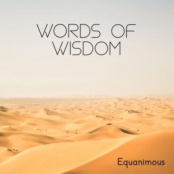 Equanimous Words of Wisdom