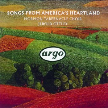 Исполнитель Mormon Tabernacle Choir feat. Jerold D. Ottley, альбом Songs from America's Heartland