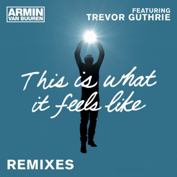 Armin van Buuren feat. Trevor Guthrie This Is What It Feels Like - Audien Remix