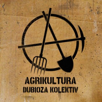 Исполнитель Dubioza kolektiv, альбом Agrikultura