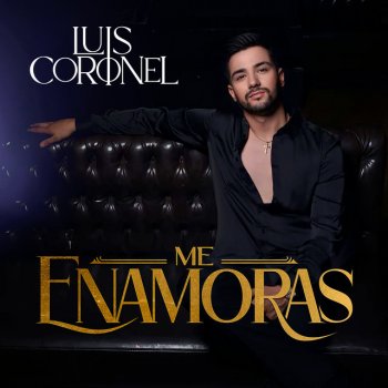 Исполнитель Luis Coronel, альбом Me Enamoras